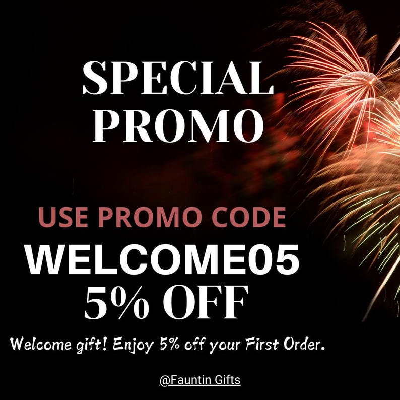 May include: A red, white, and blue graphic with fireworks in the background. The text reads "SPECIAL PROMO USE PROMO CODE WELCOME05 5% OFF Welcome gift! Enjoy 5% off your First Order. @Fauntin Gifts"