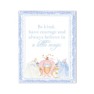 Printable Cinderella 8x10 Watercolor Art Sign - "Have Courage, Be Kind & Always Believe in a Little Magic" - INSTANT DOWNLOAD, Print at Home