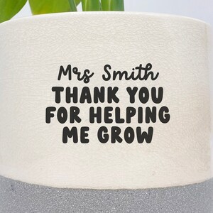 Vinyl Decal For Teacher Plant Flower Pot - DECAL ONLY Personalised Vinyl Stickers Custom Thank You For Helping Me Grow Teacher Gift