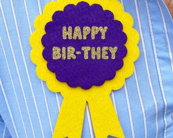 Large Felt Birthday Badge - Custom Non Binary Reusable Badge Letterbox Birthday Gifts Birthday Pin Badge Bright Colourful Rosette Badge