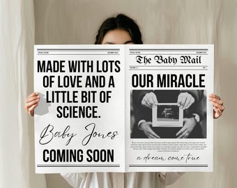 May include: A black and white newspaper announcement with the headline "The Baby Mail" and the text "Our Miracle" and "a dream come true". The announcement also includes the text "Made with lots of love and a little bit of science." and "Baby Jones Coming Soon".