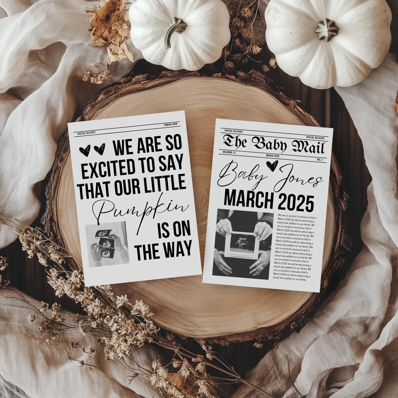 May include: A black and white printable baby announcement card with a newspaper design. The card says "We are so excited to say that our little Pumpkin is on the way." and features a sonogram image. The second card says "The Baby Mail" with the headline "Baby Jones March 2025" and features a sonogram image.