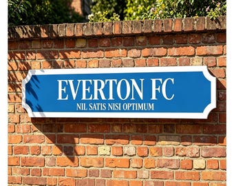Everton FC - Nil Satis Nisi Optimum Street Sign – Football Fan Man Cave Decor