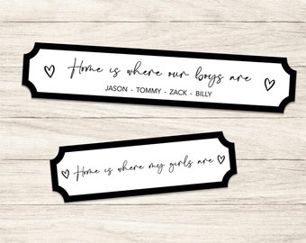 Home is where my boys are street sign Home is where my girls are street sign Home is where our boys are sign Home is where our boy is