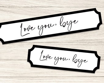 Love you bye Street Sign Family Home Vintage Style Indoor Outdoor Acrylic Custom Sign Plaque Gift Idea black and white