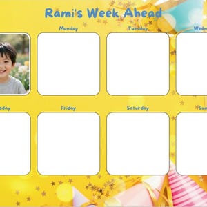 May include: A yellow weekly planner with the text "Rami's Week Ahead" and a photo of a smiling child. The planner has seven blank squares for each day of the week, with decorative confetti and party hats.
