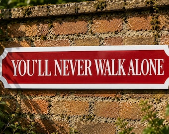 You'll Never Walk Alone Street Sign – Football Fan Man Cave Decor