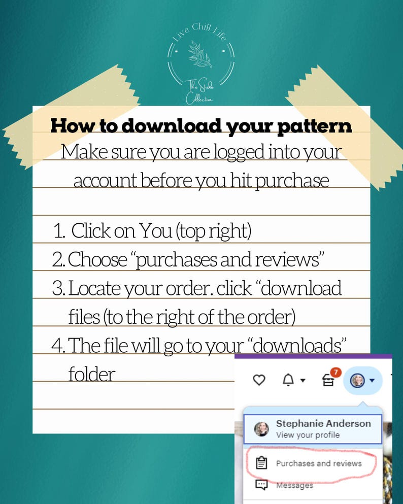 K&ouml;nnte beinhalten: Ein t&uuml;rkisfarbener Hintergrund mit einem wei&szlig;en Rechteck, das Anweisungen zum Herunterladen eines Musters enth&auml;lt. Der Text lautet: "So laden Sie Ihr Muster herunter. Stellen Sie sicher, dass Sie in Ihrem Konto angemeldet sind, bevor Sie auf Kaufen klicken. 1. Klicken Sie auf Sie (oben rechts). 2. W&auml;hlen Sie "K&auml;ufe und Bewertungen". 3. Suchen Sie Ihre Bestellung. Klicken Sie auf "Dateien herunterladen (rechts neben der Bestellung). 4. Die Datei wird in Ihrem "Downloads"-Ordner abgelegt."