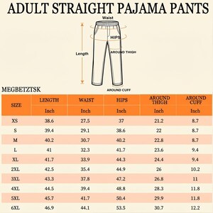May include: A size chart for adult straight pajama pants labeled MEGBETZTSK. The graphic includes a line drawing of pants with labels for length, waist, hips, thigh, and cuff. A table lists measurements in inches for sizes XS through 6XL.
