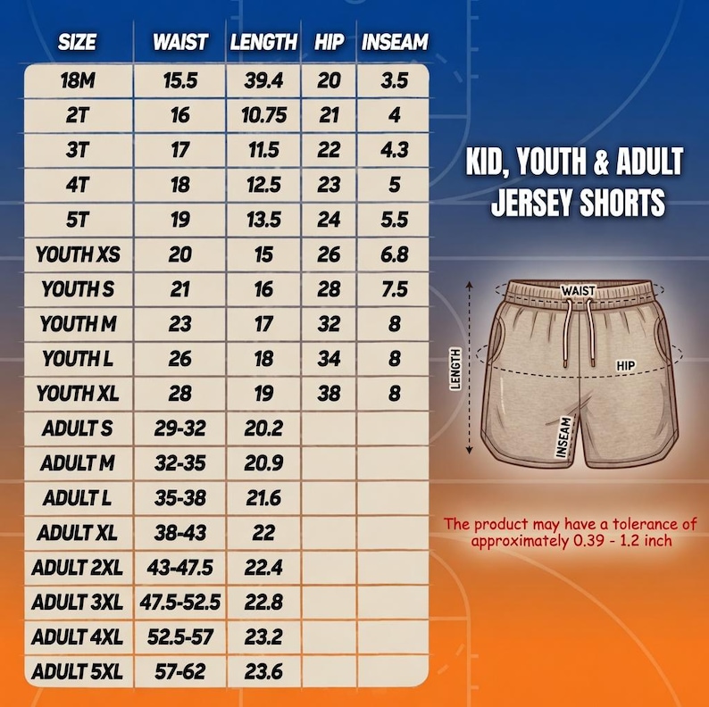 May include: A size chart for kid, youth, and adult jersey shorts featuring a table with columns for waist, length, hip, and inseam measurements in inches. An illustration of shorts shows where to measure, with a tolerance note of 0.39 to 1.2 inches.