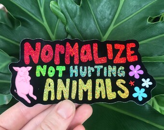 Normalize Not Hurting Animals Sticker