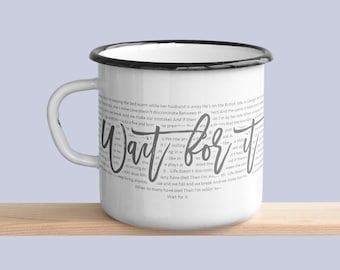 Wait for it, Hamilton inspired, enamel camping mug.