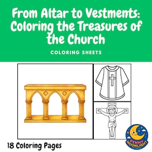 May include: A coloring book cover with the title "From Altar to Vestments: Coloring the Treasures of the Church." The cover features illustrations of an altar, vestments, and a crucifix. The text "COLORING SHEETS" and "18 Coloring Pages" are also included.