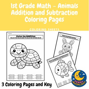 May include: A set of three coloring pages for 1st grade math, featuring animal-themed addition and subtraction problems. The pages include a turtle, a bunny, and a fish, with a color key for each. The text reads "Coloring Pages".