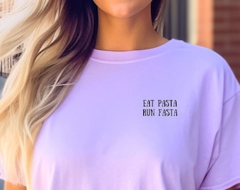 Eat Pasta Run Fasta - Garment-Dyed T-shirt