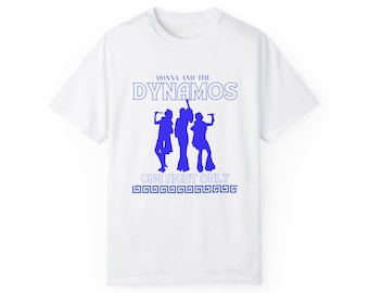 Donna and the DYNAMOS - Unisex Garment-Dyed T-shirt
