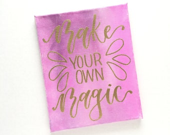 Make Your Own Magic 8x10in Canvas