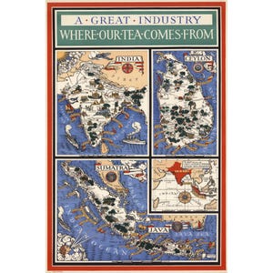 May include: A vintage-style poster titled A GREAT INDUSTRY WHERE OUR TEA COMES FROM. It features detailed maps of India, Ceylon, Sumatra, and Java, with illustrations of ships, planes, and regional landmarks set against a blue ocean background.