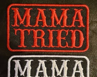 Mama tried motorcycle patch, biker verst patch, embroidered vest patch, fun patches