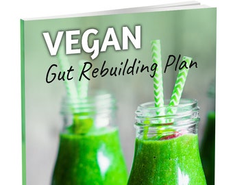 3-Day Vegan Gut Rebuilding Plan, Nutrition Plan, Food Guide, Recipes, eBook, Cookbook, Detox