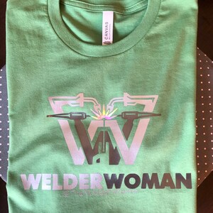 Welder Woman T-Shirt, Woman Welder T-shirt, Female Welder T-shirt, Girl Welder T-shirt, Welder T-shirt Green