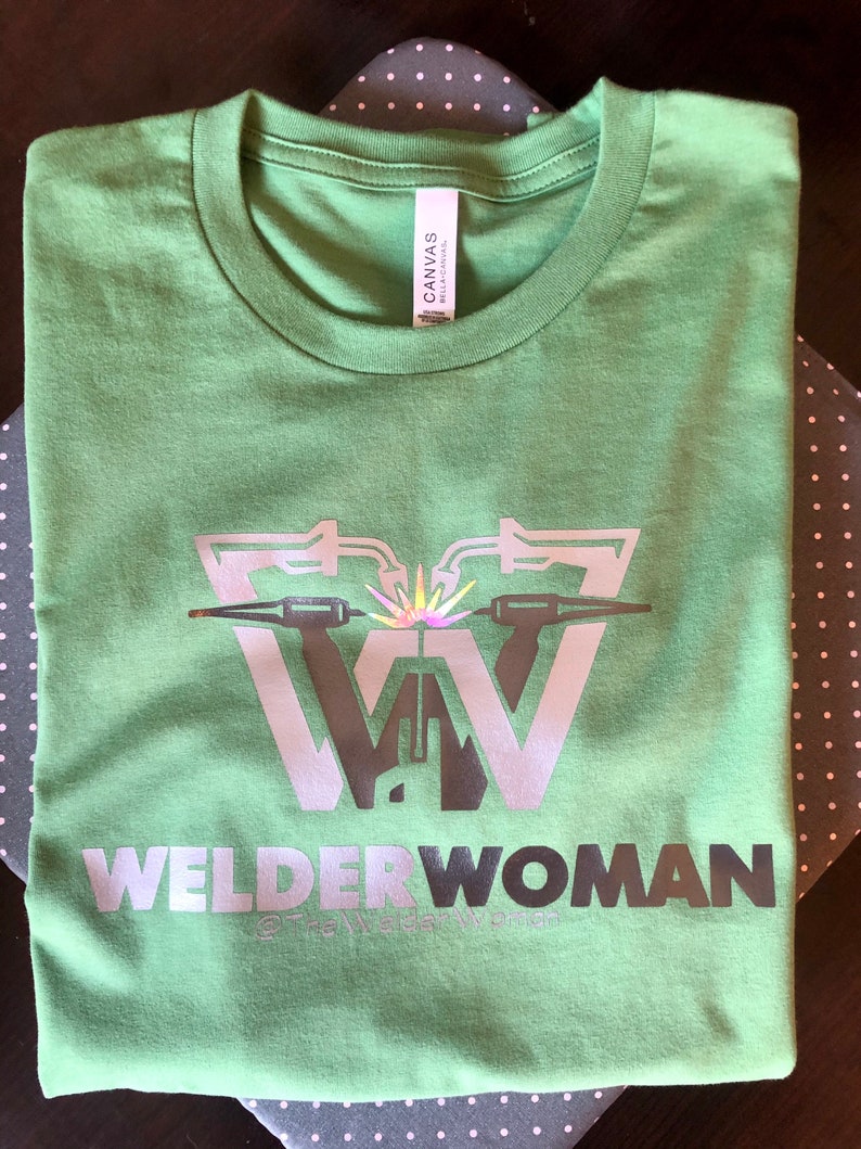 Welder Woman T-Shirt, Woman Welder T-shirt, Female Welder T-shirt, Girl Welder T-shirt, Welder T-shirt Green