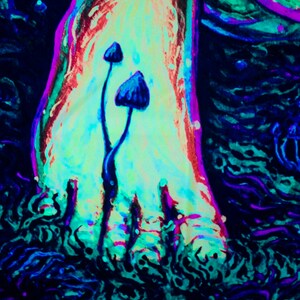 May include: A psychedelic painting with a glowing, neon-colored foot and mushrooms in a dark blue and green background.