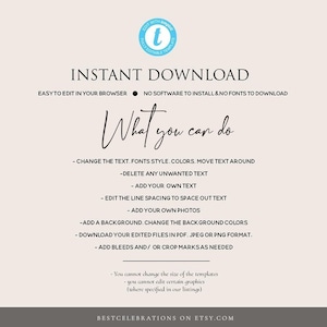K&ouml;nnte beinhalten: Ein hellbeiger Hintergrund mit dem Text "INSTANT DOWNLOAD" in Schwarz. Unter dem Text steht "EASY TO EDIT IN YOUR BROWSER. NO SOFTWARE TO INSTALL & NO FONTS TO DOWNLOAD". Der Text "What you can do" ist in schwarzer Kursivschrift geschrieben. Es folgt eine Liste mit Aufz&auml;hlungszeichen, die die Funktionen des Produkts beschreibt. Der Text "BESTCELEBRATIONS ON ETSY.COM" befindet sich am unteren Rand des Bildes.