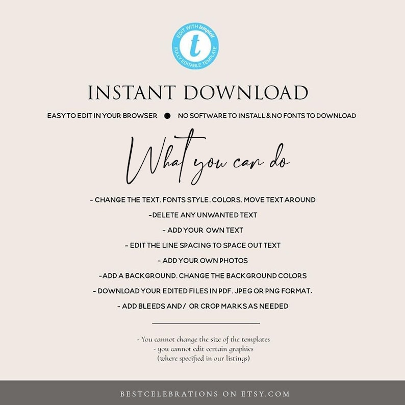 K&ouml;nnte beinhalten: Ein hellbeiger Hintergrund mit dem Text "INSTANT DOWNLOAD" in Schwarz. Unter dem Text steht "EASY TO EDIT IN YOUR BROWSER. NO SOFTWARE TO INSTALL & NO FONTS TO DOWNLOAD". Der Text "What you can do" ist in schwarzer Kursivschrift geschrieben. Es folgt eine Liste mit Aufz&auml;hlungszeichen, die die Funktionen des Produkts beschreibt. Der Text "BESTCELEBRATIONS ON ETSY.COM" befindet sich am unteren Rand des Bildes.