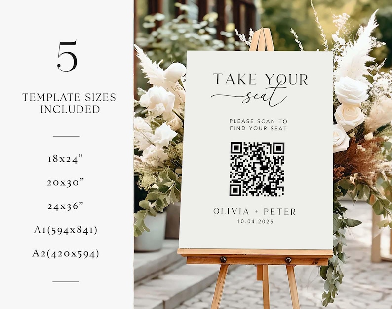 May include: A cream-colored wedding sign on a wooden easel with the text "TAKE YOUR seat". It includes a QR code and the names Olivia + Peter with the date 10.04.2025. The sign lists 5 template sizes: 18x24", 20x30", 24x36", A1(594x841), and A2(420x594).