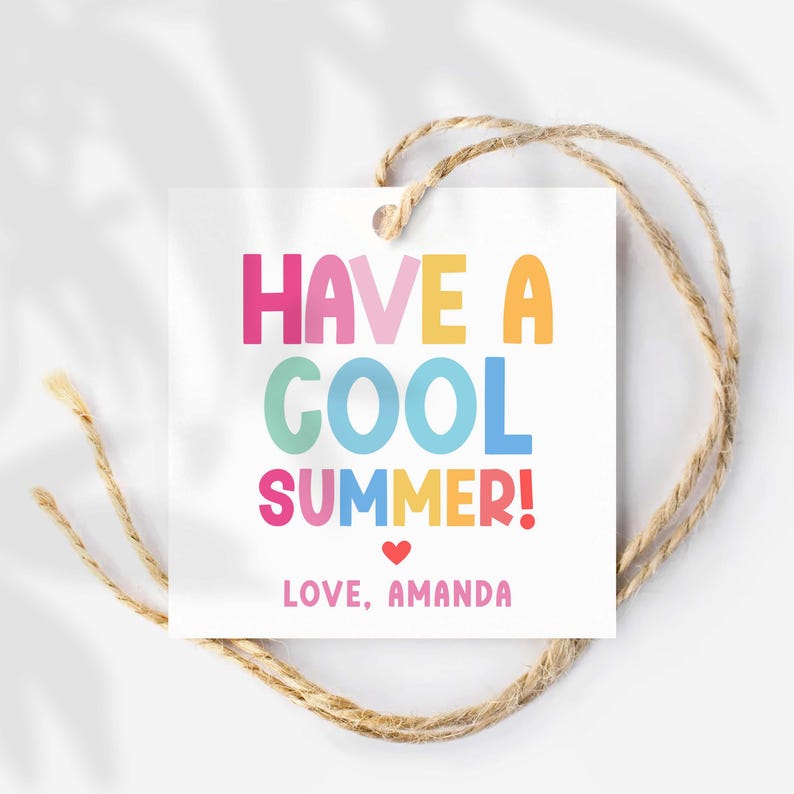 Last Day of School Tag Have a Cool Summer Gift Tags End of Year Teacher ...