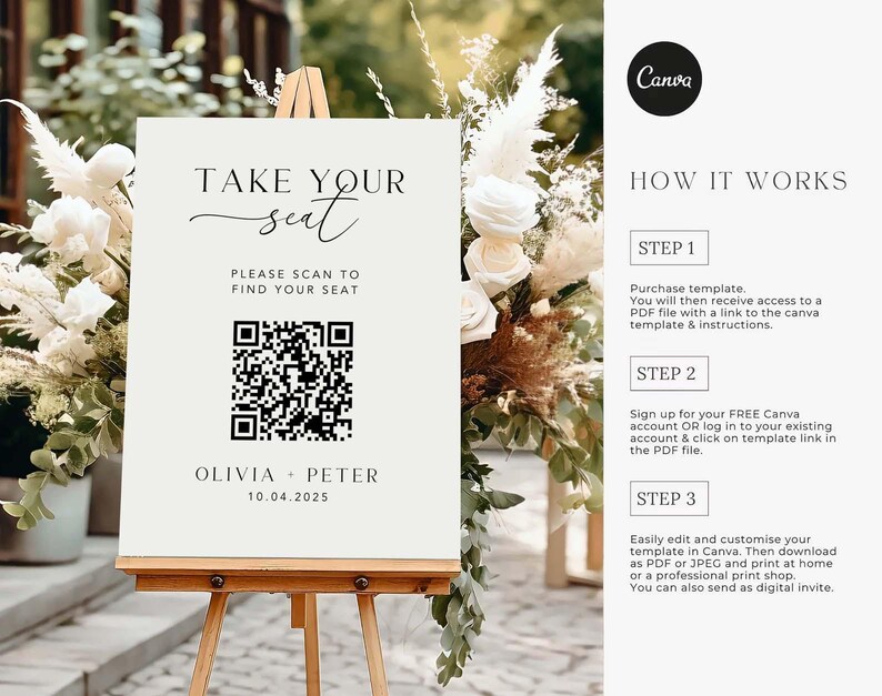 May include: A cream-colored wedding sign on a wooden easel. The sign reads "TAKE YOUR seat" with a QR code and the names "OLIVIA + PETER" and the date "10.04.2025". The sign also includes instructions on how to use the template.