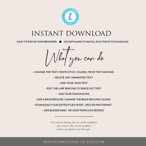 May include: A light beige background with the text "INSTANT DOWNLOAD" in black. Below the text, it says "EASY TO EDIT IN YOUR BROWSER. NO SOFTWARE TO INSTALL & NO FONTS TO DOWNLOAD". The text "What you can do" is written in black cursive. A list of bullet points follows, describing the features of the product. The text "BESTCELEBRATIONS ON ETSY.COM" is at the bottom of the image.