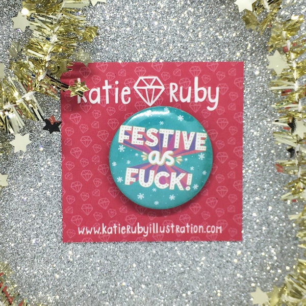 Festive as Fuck! - Button Badge