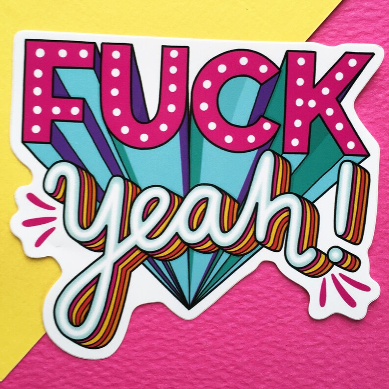 Vinyl Sticker Fuck Yeah