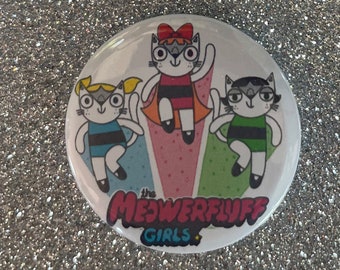 Meowerfluff girls -  32mm Button Badge