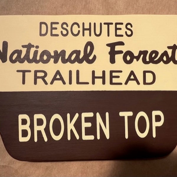 Deschutes National Broken Top Lakes Replica Forest Sign