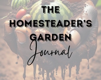 The Homesteader's Garden Journal