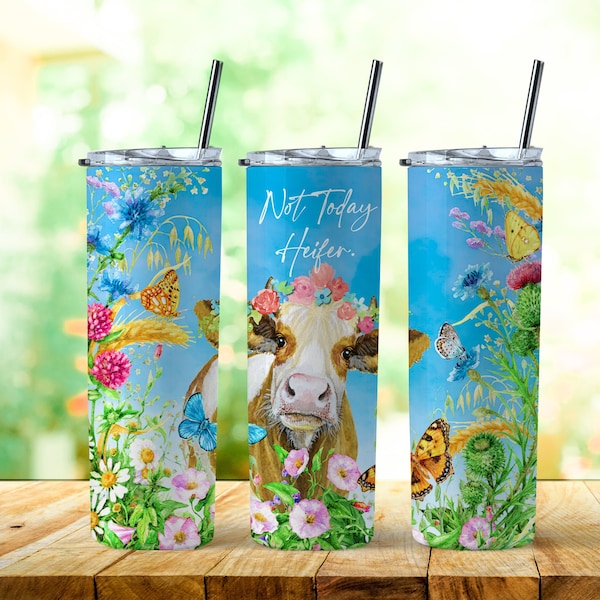 Not Today Heifer 20oz Skinny Tumbler Sublimation Design Pioneer Woman Tumbler Wrap PNG Design Download png Tumbler Cup Flower Tumbler Design