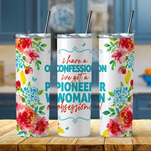 Pioneer Woman Obsession 20oz Skinny Tumbler Sublimation Designs Tumbler Wrap PNG Design Download Tumbler Wrap PNG Tumbler Design Flower PNG