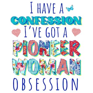 Pioneer sublimation DIGITAL DOWNLOAD decal Pioneer Woman Obsession sublimation for woman PNG file 300 dpi best shirts best tumbler wrap png