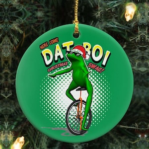 Here Come Dat Boi Christmas Swag!! - The Best Meme of the Year - Ceramic Ornament, Funny Frog unicycle