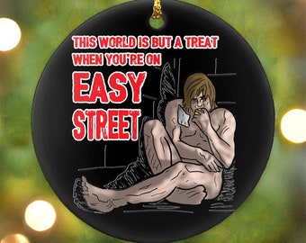 The world is but a treat when you're on Easy Street -  Parody - Ceramic Ornament