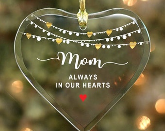 Mom - Always in our Hearts - Glass Heart Ornament -  In Loving Memory Of, Memorial Ornament