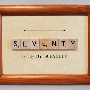 Humorous Seventieth Birthday Gift, 70 Birthday, Gift for Him, Seventy Birthday Plaque, Milestone Birthday, Repurposed Scrabble Tiles, Wood