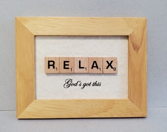 Relax God's Got This, Repurposed Scrabble Tiles, Inspirational Faith Based Wood Plaque, Solid Wooden Frame, Gift for Him Gift for Her