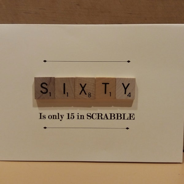 60th Birthday Card, Humorous Sixtieth Birthday Card, 60 Birthday Scrabble, Gift for Him, Milestone Birthday, Repurposed Scrabble Tiles