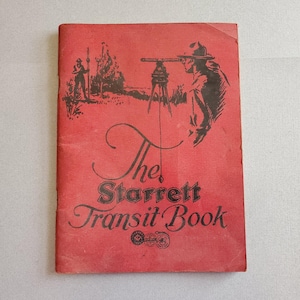 May include: A vintage red book titled "The Starrett Transit Book." The cover features black illustrations of surveyors using equipment. The book's title is in a decorative font. The book appears to be old and well-used.