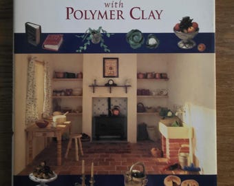 Miniaturas para casas de muñecas con arcilla polimérica, de Sue Heaser, libro de proyectos de tapa dura, 1997.