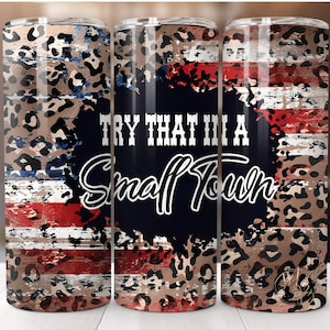 Try that in a small town Tumbler Wrap PLUS 12 free designs | png tumbler design | country sublimation | 20 oz. tumbler wrap| commercial use
